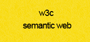 w3c is semantically oriented